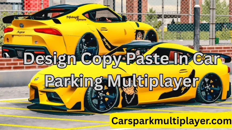 Car Parking Multiplayer Design Copy Paste APK – Full Guide 4 Design Copy Paste In Car Parking Multiplayer